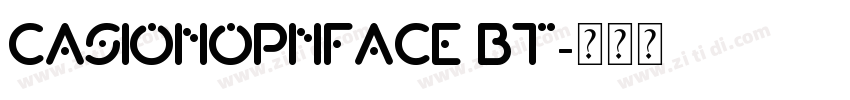 CasionOpnface BT字体转换